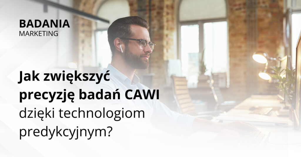 Jak zwiększyć precyzję badań CAWI dzięki technologiom predykcyjnym?